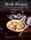 Image for Broth Recipes : 30 healthy Dishes for every day