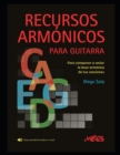 Image for Recursos Armonicos para guitarra : Para componer o variar la base armonica de tus canciones