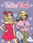 Image for Fashion Trends Coloring and Activity Book : 35 unique and stylish designs to color and do various craft activities!