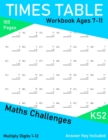Image for Times Tables Workbook Ages 7-11 : Maths Challenges KS2