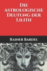 Image for Die astrologische Deutung der Lilith