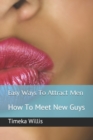 Image for Easy Ways To Attract Men