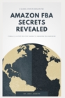 Image for Amazon Fba Secrets Revealed : Finally, a Step by Step Guide to Amazon Fba Success