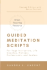 Image for Guided Meditation Scripts : For Yoga Instructors, Life and Transformation Coaches and Healers