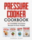 Image for Pressure Cooker Cookbook : 525 Irresistible and Quick Recipes for Busy People