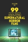 Image for 99 Amazing Supernatural Horror Films