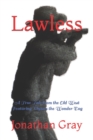 Image for Lawless : A True Tale from the Old West Featuring Ulysses the Wonder Dog