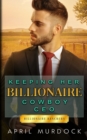 Image for Keeping Her Billionaire Cowboy CEO