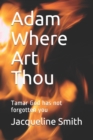 Image for Adam Where Art Thou : Tamar God has not forgotten you