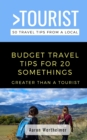 Image for Greater Than a Tourist- Budget Travel Tips for 20 Somethings