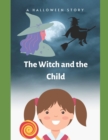 Image for The Witch and the Child