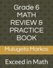 Image for Grade 6 MATH REVIEW &amp; PRACTICE BOOK