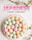 Image for Attention to Japanese Food Lovers! : Sweet and Savory Japanese Desserts