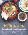 Image for B&#39;Tayavon! : To An Israeli Food Escapade Lip-Smacking Israeli Recipes