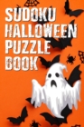Image for Sudoku Halloween Puzzle Book : Halloween Puzzle Books for Adults and Kids, Halloween Sudoku, Spooky Scary Puzzles, Halloween Activity Book
