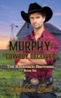 Image for Murphy : Cowboy Deceived: A Christian Historical Western Romance