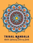 Image for Tribal Mandala Adults Relaxing Coloring Book