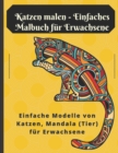 Image for Katzen malen - Einfaches Malbuch fur Erwachsene : Einfache Modelle von Katzen, Mandala (Tier ) fur Erwachsene