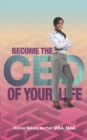 Image for Become The CEO of YOUR Life : Success Starts Within