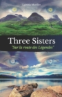 Image for Three Sisters : Tome 2 - Sur la Route des Legendes - Entre Bretagne et Ecosse, si ce voyage changeait tout...