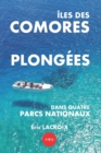Image for Iles des Comores, plongees dans quatre parcs nationaux : TOME 2 - Guide et conseils de voyage. 22 plongees sous-marines, snorkeling, PMT et meilleures plages