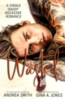 Image for Wasted : A Single Daddy Rockstar Romance