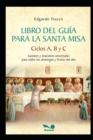 Image for Libro del Guia para la Santa Misa : Guiones y oraciones universales para todos los domingos y fiestas del ano