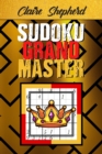 Image for Sudoku Grand Master : Extreme Sudoku Books for Adults, Sudoku Difficult Books for Adults, Difficult Sudoku Puzzle Books for Adults, Sudoku for Seniors, Sudoku Advanced