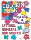 Image for Coloring book for Kids &amp; Toddlers - LETTERS, NUMBERS AND SHAPES