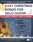 Image for 12 Easy Christmas Songs for Solo Guitar : 12 Classic Songs. 6 Easy Chords.