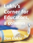Image for Lukiv&#39;s Corner for Educators, a column