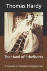 Image for The Hand of Ethelberta : A Comedy in Chapters: Original Text