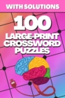 Image for 100 Large-Print Crossword Puzzles : Crosswords for Seniors, Crossword Puzzle Books for Adults Crossword for Men and Women, Puzzle Books for Seniors, Crosswords with Solutions