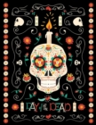 Image for DAY of the DEAD : A AWESOME Coloring Book for Adults &amp; Teens Relaxation Featuring Fun Day of the Dead Sugar Skull Designs and Easy Patterns for Relaxation - Perefct Day of the Dead/Dia de los Muertos 