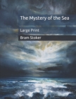 Image for The Mystery of the Sea : Large Print