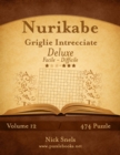 Image for Nurikabe Griglie Intrecciate Deluxe - Da Facile a Difficile - Volume 12 - 474 Puzzle