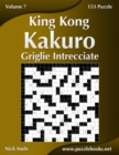 Image for King Kong Kakuro Griglie Intrecciate - Volume 7 - 153 Puzzle