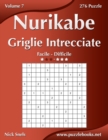 Image for Nurikabe Griglie Intrecciate - Da Facile a Difficile - Volume 7 - 276 Puzzle