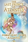 Image for The Last Prince of Atlantis Chronicles Book III : Athena&#39;s Quest to Save Atlantis