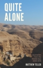 Image for Quite Alone : Journalism from the Middle East 2008-2019