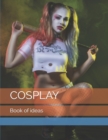 Image for Cosplay : Book of Ideas