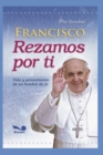Image for Francisco Rezamos Por Ti : vida y pensamiento de un hombre de fe