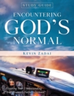 Image for Study Guide : ENCOUNTERING GOD&#39;S NORMAL: Elevating Your Understanding of Your Heavenly Father&#39;s Domain