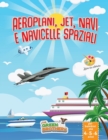 Image for Libro da colorare per bambini eta 4-5-6 anni, Aeroplani, Jet, Navi, e Navicelle spaziali