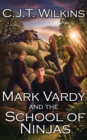 Image for Mark Vardy and The School of Ninjas
