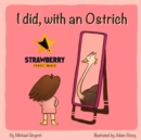 Image for I did, with an Ostrich