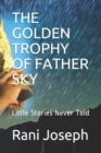 Image for The Golden Trophy of Father Sky