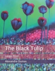 Image for The Black Tulip : Large Print