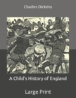 Image for A Child&#39;s History of England : Large Print