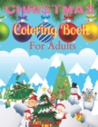 Image for Christmas Coloring Book For Adults : A Coloring Book for Adults Featuring Beautiful Winter Florals, Festive Ornaments and Relaxing Christmas Scenes and Winter Holiday Fun (Volume: 6)